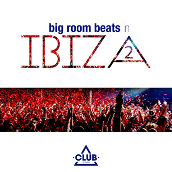 Various Artists - Big Room Beats in Ibiza, Vol.2