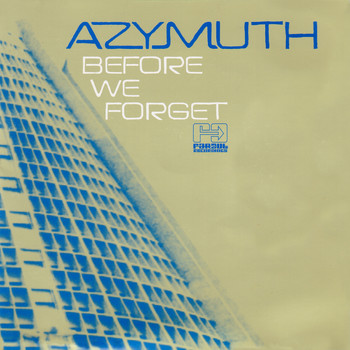 Azymuth - Before We Forget