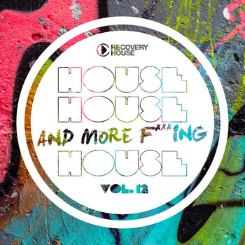 Various Artists - House, House and More F..king House, Vol. 12 (Explicit)
