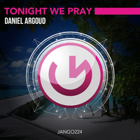 Daniel Argoud - Tonight We Pray (Deep Club Mix)