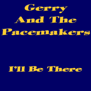 Gerry And The Pacemakers - I`ll Be There