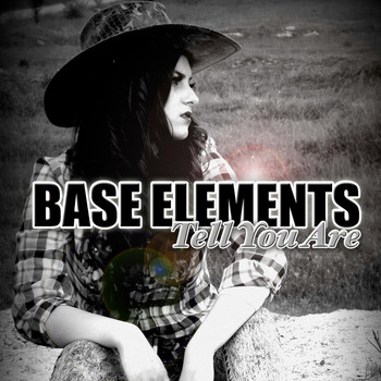Base Elements - Tell You Are