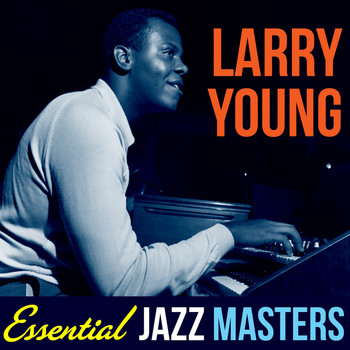 Larry Young - Essential Jazz Masters