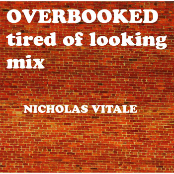 Nicholas Vitale - Overbooked (Tired of Looking Mix)
