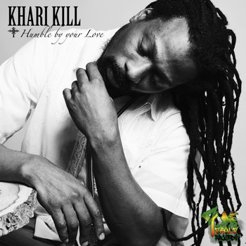Khari Kill - Humble by Your Love