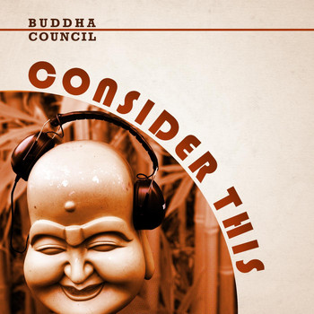 Buddha Council - Consider This