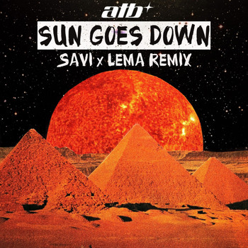 ATB - Sun Goes Down (Savi X Lema Remix)