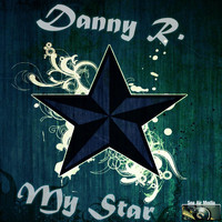 Danny R. - My Star