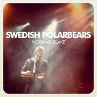 Swedish Polarbears - Norman Blake - Single