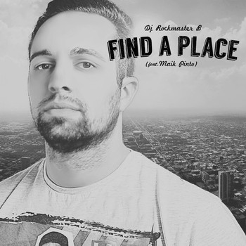 DJ Rockmaster B feat. Maik Pinto - Find a Place