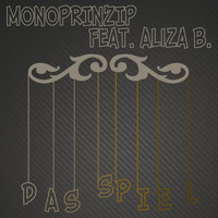 Monoprinzip feat. Aliza B. - Das Spiel
