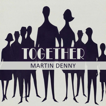 Martin Denny - Together