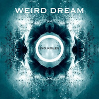 Ivo Kolev - Weird Dream