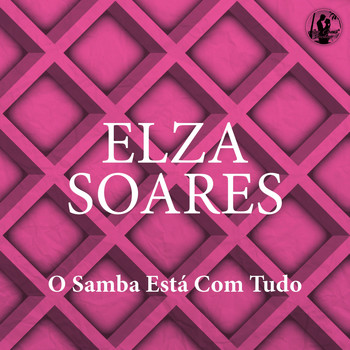 Elza Soares - O Samba Está Com Tudo