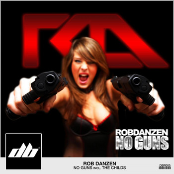 Rob Danzen - No Guns (Incl. The Childs)