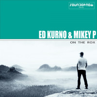 Ed Kurno & Mikey P - On the Rox