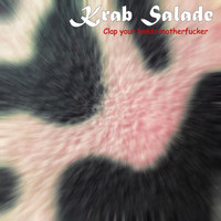 Krab Salade - Clap Your Hands Motherf***er