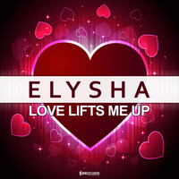 Elysha - Love Lifts Me Up
