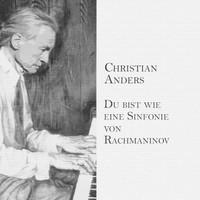 Christian Anders - Du bist wie eine Sinfonie von Rachmaninov