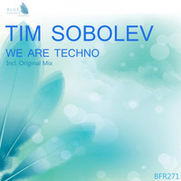 Tim Sobolev - We Are Techno