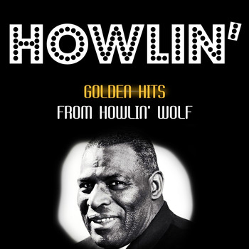 Howlin' Wolf - Golden Hits