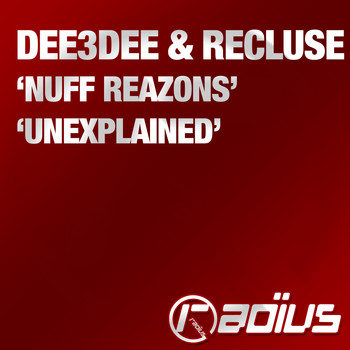 Dee3Dee & Recluse - Nuff Reazons / Unexplained