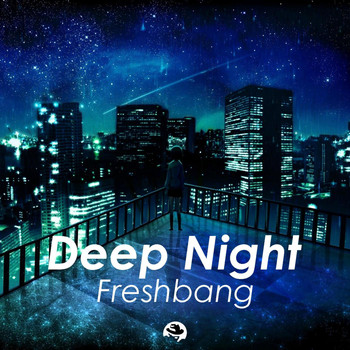 Freshbang - Deep Night (Single)