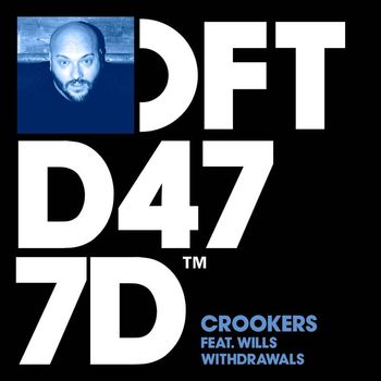Crookers - Withdrawals (feat. WILLS)