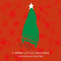 Jon Michael Ogletree - A Merry Little Christmas