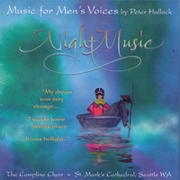 The Compline Choir - Night Music: Music for Men's Voices By Peter Hallock
