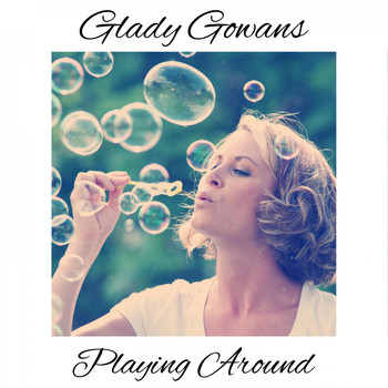 Glady Gowans - Playing Around