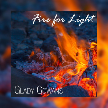 Glady Gowans - Fire for Light