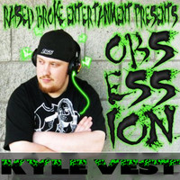 Kyle Vest - Obsession (Raised Broke Entertainment Presents)