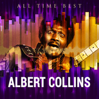 Albert Collins - All Time Best: Albert Collins