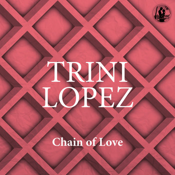 Trini Lopez - Chain of Love