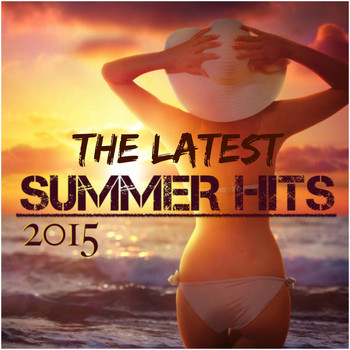 Various Artists - The Latest Summer Hits 2015