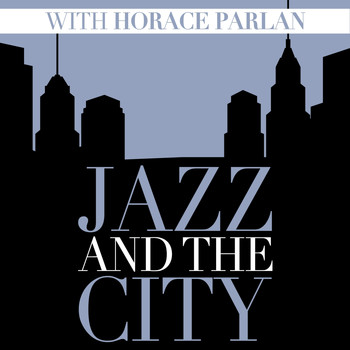 Horace Parlan - Jazz And The City With Horace Parlan