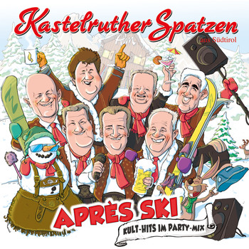 Kastelruther Spatzen - Après Ski - Kult-Hits im Party-Mix
