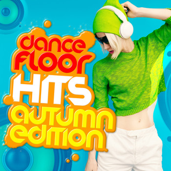 Dance Hits 2014 & Dance Hits 2015|Dance Party Dj Club|EDM Dance Music - Dance Floor Hits: Autumn Edition