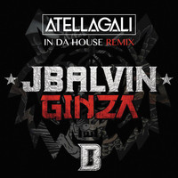 J Balvin - Ginza (Atellagali In Da House Remix)