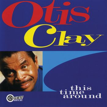 Otis Clay - This Time Around