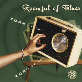 Roomful Of Blues - Turn It On! Turn It Up!