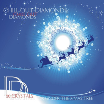 Various Artists - Chill Out Diamonds - 20 Crystals For Under The Christmas Tree