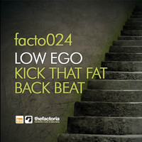Low Ego - Kick That Fat Back Beat
