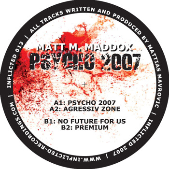 Matt M. Maddox - Psycho 2007 EP