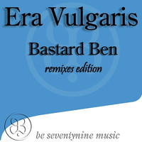 Era Vulgaris - Bastard Ben Remixes Edition