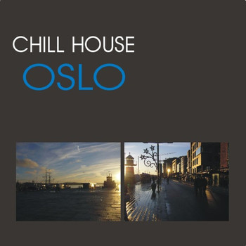 Various Artists - Chill House Oslo