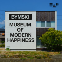 Bymski - Museum of Modern Happiness