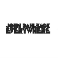 John Dahlbäck - Everywhere (Remixes)
