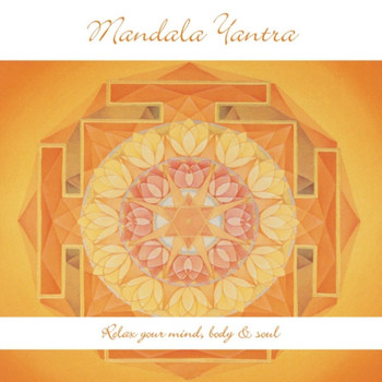 Various Artists - Mandala Yantra - Relax Your Mind, Body & Soul